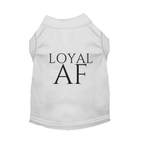 Loyal AF (Color: White, size: small)
