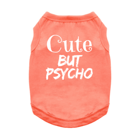 Cute But Psycho Dog Shirt - Coral (size: 3X-Large)