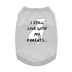I Still Live With My Parents Dog Shirt - Glacier Gray (size: 3X-Large)