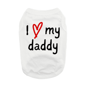 I Love My Daddy Dog Shirt - White (size: small)